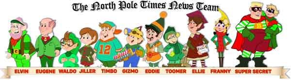 [The North Pole Times News Team]